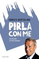 Ebook Pirla con me di Bertolino Enrico edito da Mondadori
