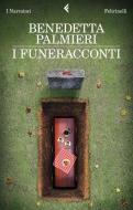 Ebook I Funeracconti di Benedetta Palmieri edito da Feltrinelli Editore