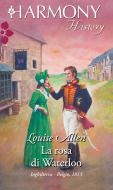 Ebook La rosa di Waterloo di Louise Allen edito da HarperCollins Italia