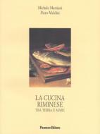 Ebook La cucina riminese di Michele Marziani, Piero Meldini edito da Panozzo Editore