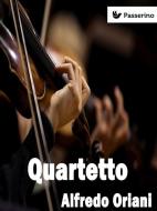 Ebook Quartetto di Alfredo Oriani edito da Passerino Editore