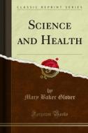 Ebook Science and Health di Mary Baker Glover edito da Forgotten Books