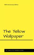 Ebook The Yellow Wallpaper di Charlotte Perkins Gilman edito da Enhanced Media Publishing