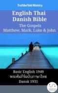 Ebook English Thai Danish Bible - The Gospels - Matthew, Mark, Luke & John di Truthbetold Ministry edito da TruthBeTold Ministry