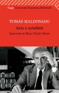 Ebook Arte e artefatti di Tomás Maldonado edito da Feltrinelli Editore