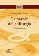 Ebook Le parole della liturgia. Piccolo dizionario di Emmanuela Viviano edito da Edizioni Paoline