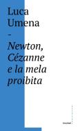 Ebook Newton, Cezanne e la mela proibita di Luca Umena edito da Castelvecchi