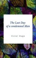 Ebook The Last Day of a condemned Man di victor hugo edito da GIANLUCA