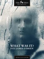 Ebook What Was It? di J. O'Brien Fitz edito da Faligi Editore