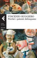 Ebook Perché i potenti delinquono di Vincenzo Ruggiero edito da Feltrinelli Editore