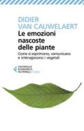 Ebook Le emozioni nascoste delle piante di Didier Van Cauwelaert edito da Feltrinelli Editore