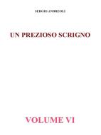 Ebook Un prezioso scrigno. Volume VI di Sergio Andreoli edito da Youcanprint Self-Publishing