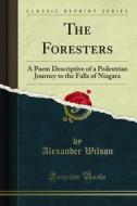 Ebook The Foresters di Alexander Wilson edito da Forgotten Books