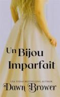 Ebook Un Bijou Imparfait di Dawn Brower edito da MG Press