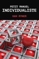 Ebook Petit Manuel Indivudualiste di Han Ryner edito da Alicia Editions