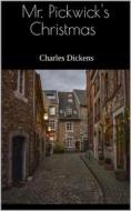 Ebook Mr. Pickwick&apos;s Christmas di Charles Dickens edito da Books on Demand
