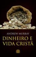 Ebook Dinheiro e vida cristã di Andrew Murray edito da Editora Oxigênio