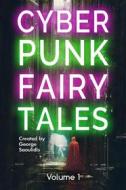 Ebook Cyberpunk Fairy Tales di George Saoulidis edito da Mythography Studios