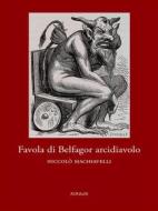 Ebook Favola di Belfagor arcidiavolo di Niccolò Machiavelli edito da Ali Ribelli Edizioni