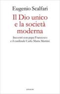 Ebook Il Dio unico e la società moderna di Scalfari Eugenio edito da Einaudi