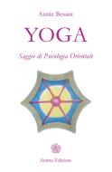 Ebook Yoga di Annie Besant edito da Anima Edizioni