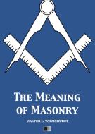 Ebook The meaning of Masonry di WALTER L. WILMSHURST edito da FV Éditions