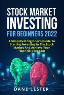 Ebook Stock market investing for beginners 2022 di Dane Lester edito da Youcanprint