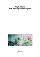 Ebook Gigli ridenti. Mini antologia di lirici greci di AA. VV., Aa. Vv. edito da Finisterrae