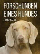 Ebook Forschungen eines Hundes di Franz Kafka edito da Books on Demand
