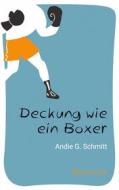 Ebook Deckung wie ein Boxer di Andie G. Schmitt edito da Books on Demand
