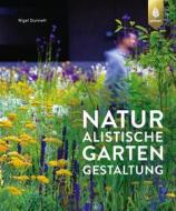 Ebook Naturalistische Gartengestaltung di Nigel Dunnett edito da Verlag Eugen Ulmer