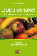 Ebook Los zumos de frutas y hortalizas. Una alternativa para comer sano di Véronique Liégeois edito da De Vecchi