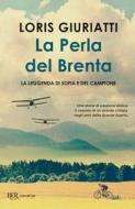 Ebook La perla del Brenta di Giuriatti Loris edito da BUR