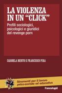 Ebook La violenza in un "click" di Carmela Mento, Francesco Pira edito da Franco Angeli Edizioni