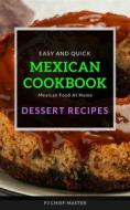 Ebook Mexican Cookbook Dessert Recipes di PJ CHIEF MASTER edito da PJ CHIEF MASTER