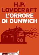 Ebook L'orrore di Dunwich di Howard Phillips Lovecraft edito da Zoom Feltrinelli