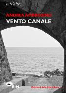 Ebook Vento Canale di Andrea Ambrosino edito da Edizioni della Meridiana