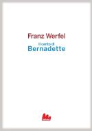 Ebook Il canto di Bernadette di Franz Werfel edito da Gallucci