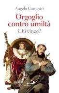 Ebook Orgoglio contro umiltà: chi vince? di Comastri Angelo edito da San Paolo Edizioni