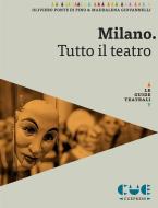Ebook Milano. Tutto il teatro di Oliviero Ponte di Pino, Maddalena Giovannelli edito da Cue Press