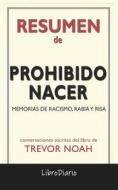 Ebook Prohibido Nacer: Memorias De Racismo, Rabia Y Risa de Trevor Noah: Conversaciones Escritas di LibroDiario edito da LibroDiario