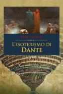 Ebook L&apos;esoterismo di Dante di René Guénon edito da Libri di Crisse