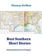 Ebook Best Southern Short Stories di Thomas DeWest edito da Books on Demand