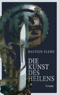 Ebook Die Kunst des Heilens di Bastion Flehe edito da Books on Demand
