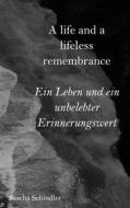 Ebook A life and a lifeless remembrance di Sascha Schindler edito da Books on Demand