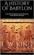 Ebook A History of Babylon di L. W. King edito da Skyline