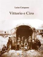 Ebook Vittorio e Ciro di Luisa Catapano edito da Youcanprint