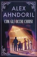 Ebook Con gli occhi chiusi di Alex Ahndoril, Lars Kepler edito da Longanesi