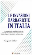 Ebook Le invasioni barbariche in Italia (Testo corredato di carte geografiche) di Pasquale Villari edito da Youcanprint