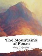 Ebook The Mountains of Fears di Henry C. Rowland edito da JH